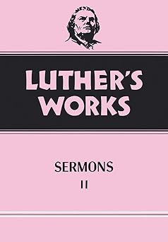 luthers works volume 52 sermons 2 1st edition luther martin ,hans j hillerbrand ,helmut t lehmann 0800603524,