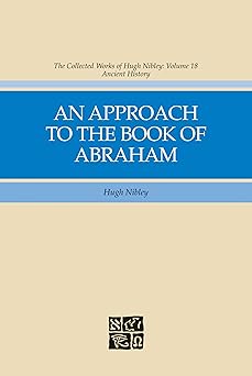 approach to the book of abraham 1st edition hugh nibley ,john gee ,michael p lyon 1606410547, 978-1606410547