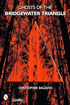 ghosts of the bridgewater triangle 1st edition christopher balzano 0764330063, 978-0764330063