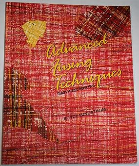 advanced fusing techniques 1st edition boyce lundstrom 0961228210, 978-0961228217