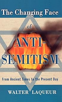 the changing face of anti semitism from ancient times to the present day 1st edition walter laqueur