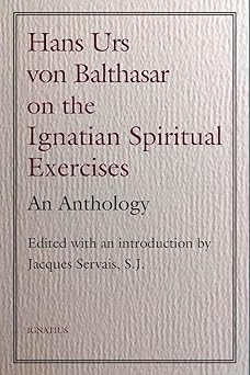 hans urs von balthasar on the spiritual exercises an anthology 1st edition fr hans urs von balthasar ,jacques