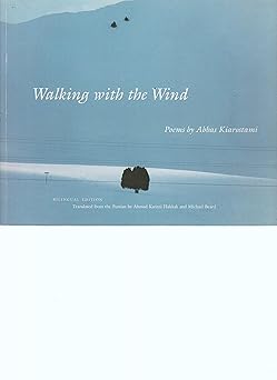 walking with the wind 1st edition abbas kiarostami ,ahmad karimi hakkak ,michael c beard 0674008448,