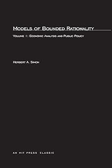 models of bounded rationality volume 1 economic analysis and public policy 1st edition herbert a simon
