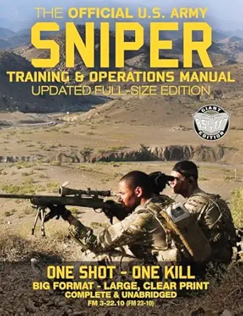 the official us army sniper training and operations manual full   the most authoritative and comprehensive