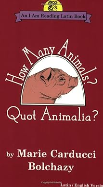 how many animals /quot animalia quot animalia 1st edition marie carducci bolchazy ,kristie stock 0865165408,