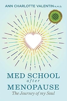 med school after menopause the journey of my soul 1st edition ann charlotte valentin 0578526301,