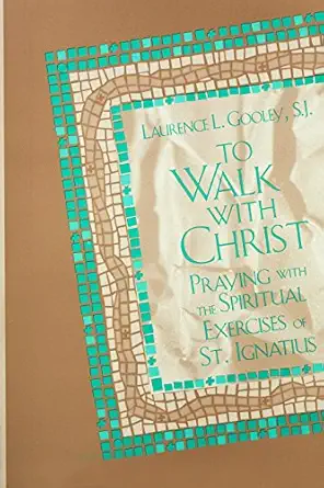 to walk with christ 1st edition laurence l gooley ,martin d o\\\\\\\'keefe 1880810336, 978-1880810330