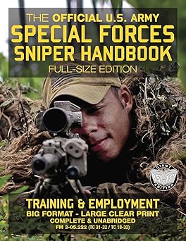 the official us army special forces sniper handbook full discover the unique secrets of the elite long