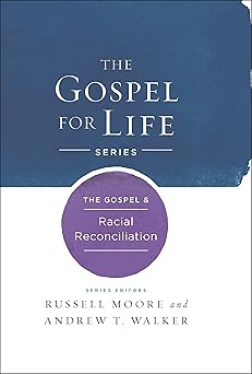 the gospel and racial reconciliation 1st edition russell d moore ,andrew t walker 1433690462, 978-1433690464
