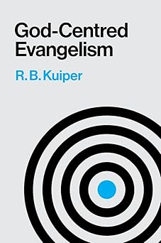 god centred evangelism 1st edition r b kuiper 0851511104, 978-0851511108