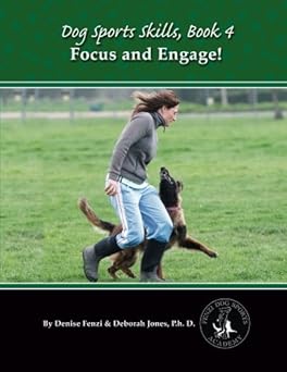 dog sports skills focus and engage 1st edition denise fenzi ,deborah jones ph d 0988781875, 978-0988781870