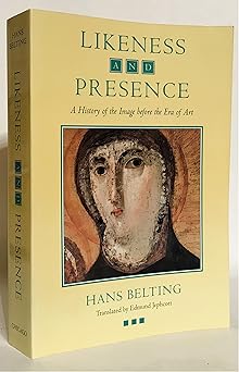 likeness and presence a history of the image before the era of art 1st edition hans belting ,edmund jephcott