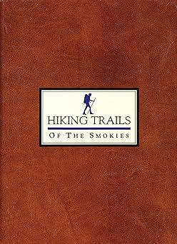 hiking trails of the smokies 1st edition great smoky mountains natural history association ,don defoe ,beth