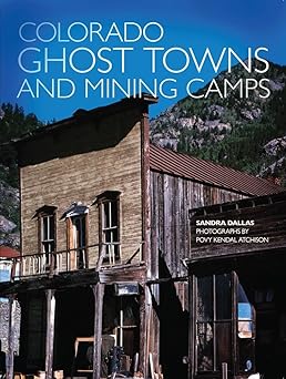 colorado ghost towns and mining camps 1st edition dallas 0806120843, 978-0806120843