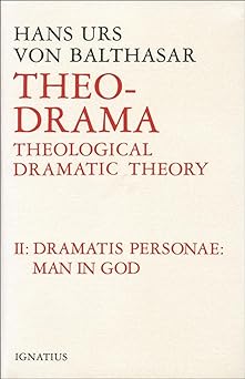 theo drama theological dramatic theory the dramatis personae man in god vol 2 1st edition hans urs von