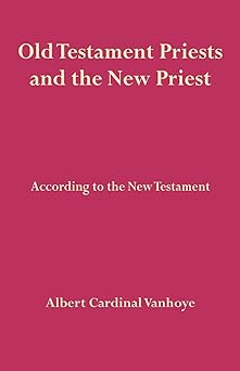 old testament priests and the new priest 1st edition albert cardinal vanhoye 0852440030, 978-0852440032