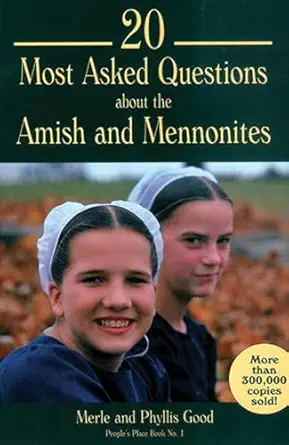 20 most asked questions about the amish and mennonites 1st edition merle good ,phyllis good 1561481858,