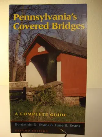 pennsylvaniaa s covered bridges a complete guide 1st edition benjamin evans 0822957647, 978-0822957645