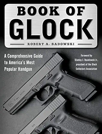 book of glock a comprehensive guide to americas most popular handgun 1st edition robert a sadowski ,stanley j