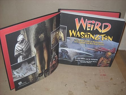 weird washington your travel guide to the evergreen states local legends and best kept secrets 1st edition