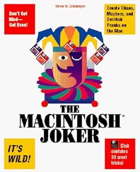 the macintosh joker a collection of 33 cruel mac tricks/book and disk 1st edition owen w linzmayer