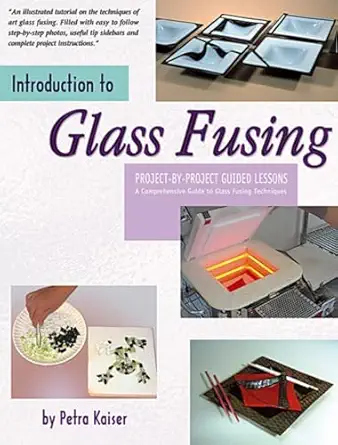introduction to glass fusing 1st edition petra kaiser 0919985386, 978-0919985384