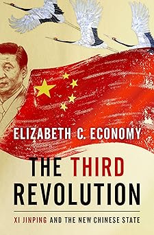 the third revolution xi jinping and the new chinese state 1st edition elizabeth c economy 0190866071,
