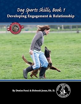 dog sports skills book 1 developing engagement and relationship 1st edition deborah jones ,denise fenzi