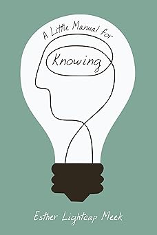 a little manual for knowing 1st edition esther lightcap meek 161097784x, 978-1610977845