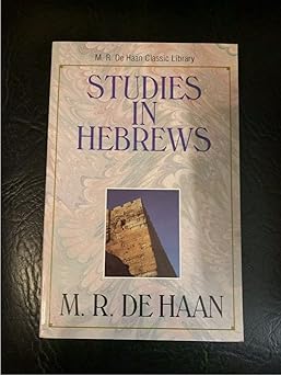 studies in hebrews 1st edition m r dehaan 0825424798, 978-0825424793