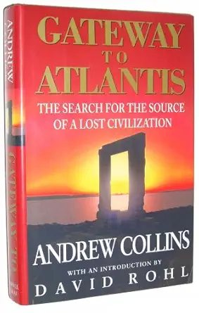 gateway to atlantis the search for the source of a lost civilization 1st edition andrew collins ,david rohl