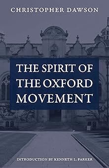the spirit of the oxford movement 1st edition christopher dawson ,kenneth l parker 0813236061, 978-0813236063