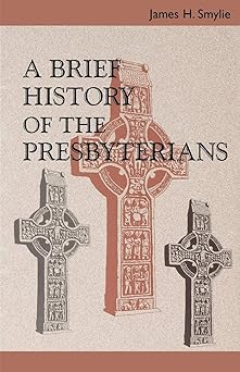 a brief history of the presbyterians 1st edition james h smylie 0664500013, 978-0664500016