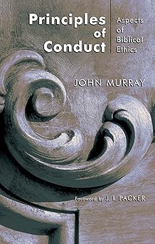 principles of conduct aspects of biblical ethics 1st edition john murray 0802811442, 978-0802811448