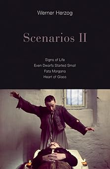 scenarios ii signs of life even dwarfs started small fata morgana heart of glass 1st edition werner herzog