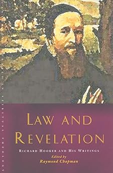 law and revelation richard hooker and his writings 1st edition raymond chapman 1853119911, 978-1853119910