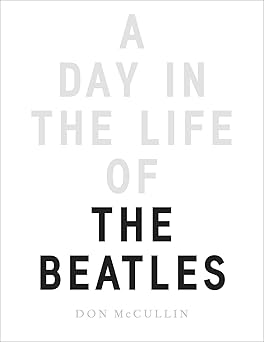 don mccullin a day in the life of the beatles /anglais 1st edition mccullin don 0224091247, 978-0224091244