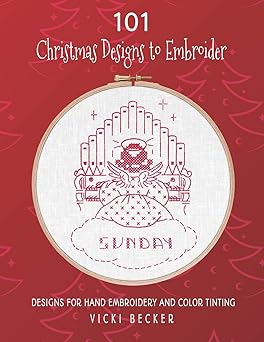 101 christmas designs to embroider designs for hand embroidery and color tinting 1st edition vicki becker