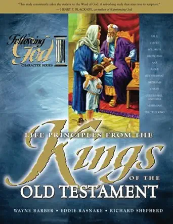 life principles from the kings of the old testament 1st edition wayne barber ,rick shepherdeddie rasnake