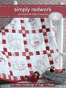 simply redwork embroidery the hugs n kisses way step by step instructions and stitch guides for 19 charming