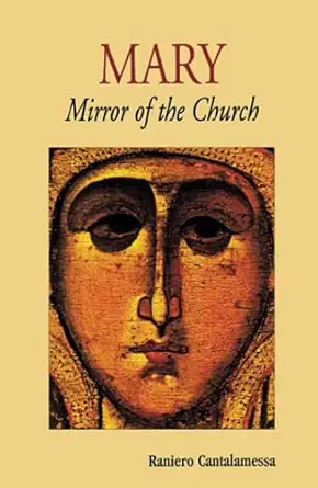 mary mirror of the church 1st edition raniero cantalamessa ofm cap ,frances lonergan villa 0814620590,