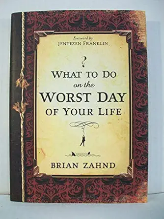 what to do on the worst day of your life 1st edition brian zahnd ,jentezen franklin 1599797267, 978-1599797267
