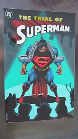superman the trial of superman 1st edition louise simonson ,dan jurgens ,karl kesel ,david michelinie ,roger