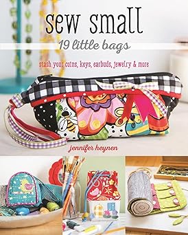 sew smal 19 little bags stash your coins keys earbuds jewelry and more 1st edition jennifer heynen