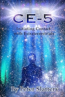 ce 5 initiating contact with extraterrestrials 1st edition peter slattery 1716304687, 978-1716304682