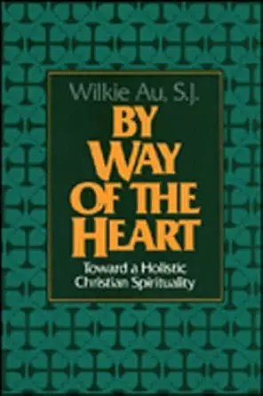 by way of the heart toward a holistic christian spirituality 1st edition s j wilkie au 0809131188,