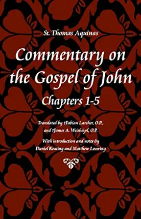 commentary on the gospel of john books 1 5 1st edition thomas aquinas ,fabian r larcher ,fabian larcher