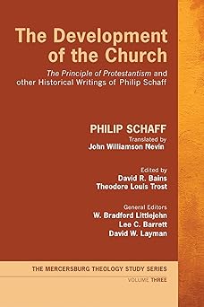 the development of the church the principle of protestantism and other historical writings of philip schaff