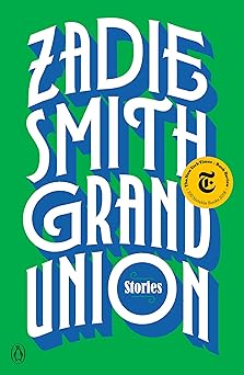 grand union stories 1st edition zadie smith 0525559019, 978-0525559016